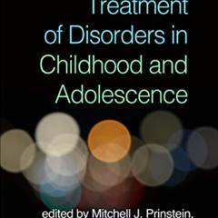 View EBOOK 📌 Treatment of Disorders in Childhood and Adolescence by  Mitchell J. Pri