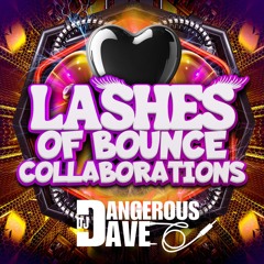 Lashes of Bounce collab with Dangerous Dave