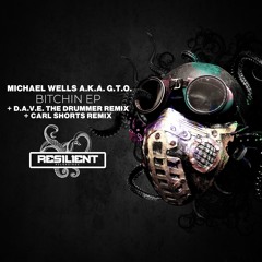 Michael Wells A.k.a G.T.O - Bitchin' (Carl Shorts Remix)[Preview]