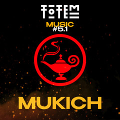 MUKICH - TOTEM MUSIC #5.1