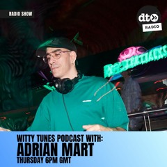 Witty Tunes Podcast #018 with Adrian Mart