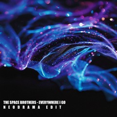 PREMIERE | The Space Brothers - Everywhere I Go (NEODRAMA EDIT) (Free DL)