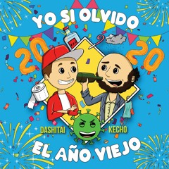 Yo Si Olvido El Año Viejo - Dashitai ft. Kecho