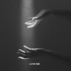 2. LOVE ME