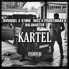 D.S X STONE_WIZZ³ X PHANTOMAX X BALABASTER- '[KARTEL🏬🖤👾]'
