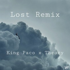 King Paco x Theory - Lost Remix