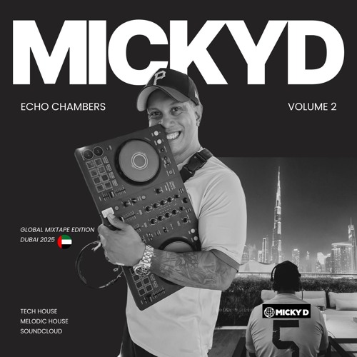 Echo Chambers Volume 2 with Micky D | Dubai Global Mixtape edition | MD73 May 2025