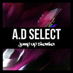 a.d select - Jump Up Skanka Mix