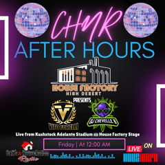 CHNR After Hours 1 (Live Mix recorded from Kushstock Adelanto Stadium)