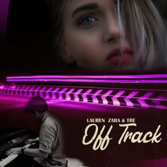 Lauren Zara & TRE - Off Track