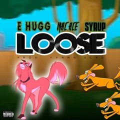 E Hugg x Mac Ace x Syrup - Loose