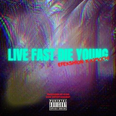 LIVE FAST DIE YOUNG [FEAT. KIMOCHI] [PROD. KYAR]