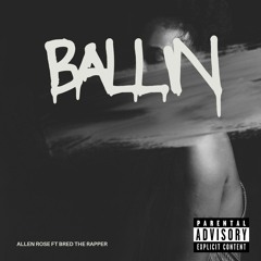 Ballin ft. bred the rapper