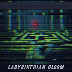Labyrinthian Gloom
