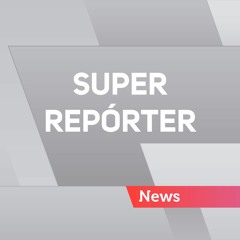 Super Repórter - 25/05/2024