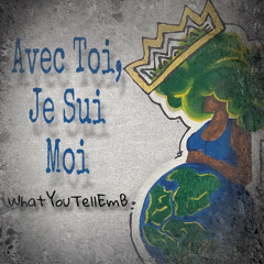 Avec Toi, Je Sui Moi