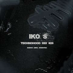 TCHNOHOOD MIX - #26 - [IKO S]