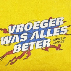 VROEGER WAS ALLES BETER 2022- HEROES OF CLASSICS