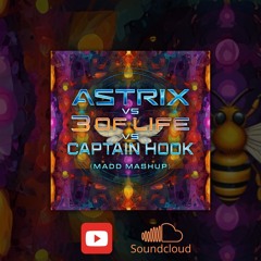Astrix x 3 Of Life x Captain Hook (MADD Mashup)