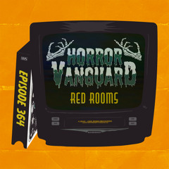 364 - Red Rooms (Right Out of the OC Bible [Merely Light from a Screen])