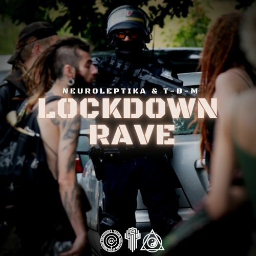 Neuroleptika & T-B-M - Lockdown Rave