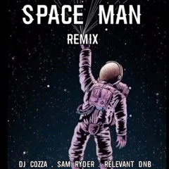 Space man  remix . dj cozza . sam ryder .relevant DnB