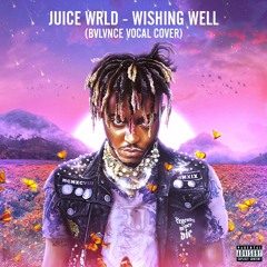 Juice WRLD - Wishing Well (BVLVNCE Vocal Cover)