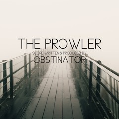 The Prowler / EPIC ORCHESTRAL / SUSPENSE & MYSTERY SCORE