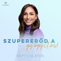 Szupererőd a gyógyítás! - Kapcsolatok