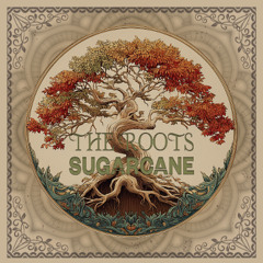 Sugarcane - The Roots ( Mixtape 2 )