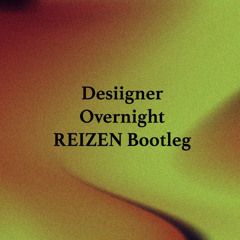 Desiigner-Overnight (REIZEN Bootleg)