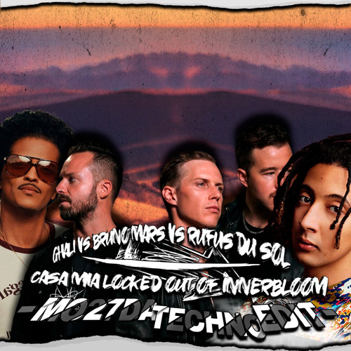 Ghali Vs Bruno Mars Vs RÜFÜS DU SOL - Casa Mia Locked Out Of INNERBLOOM (Mo27Da Techno Edit)