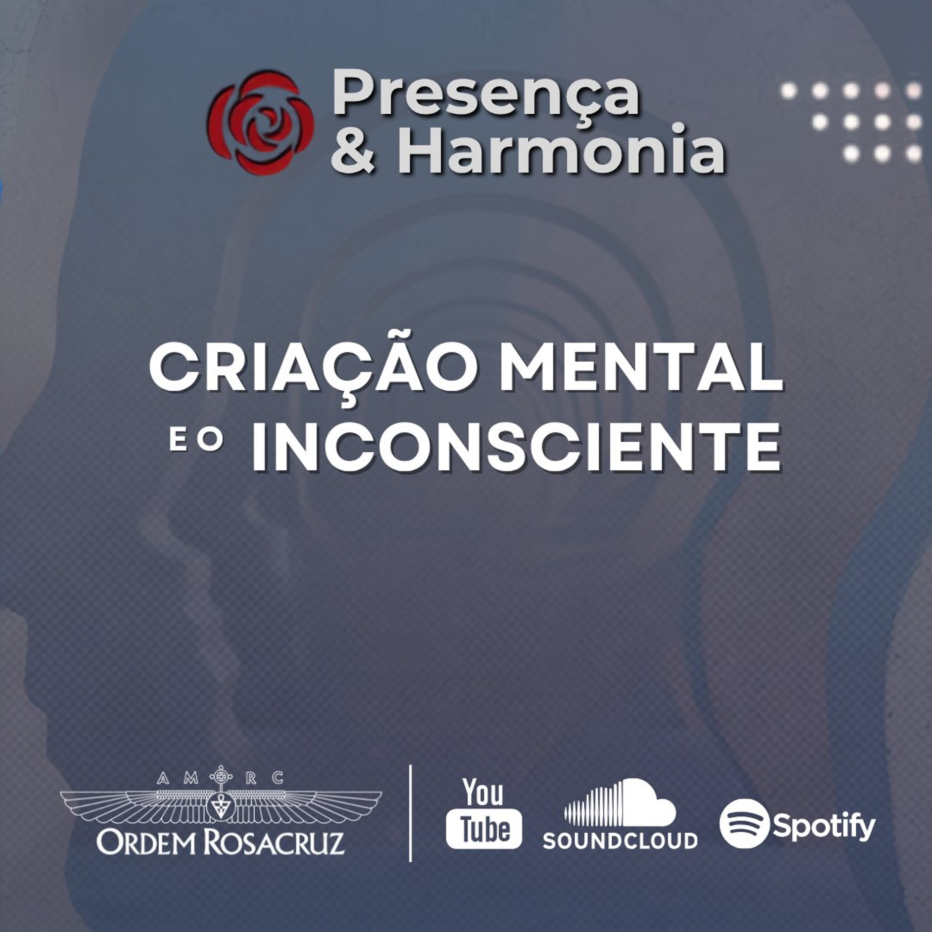 Criação Mental e o Inconsciente - Programa `Presença e Harmonia episode artwork