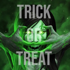 TRICK OR TREAT
