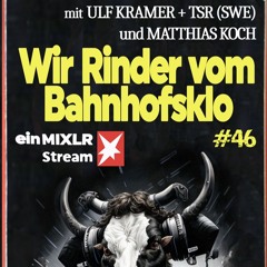 Wir Rinder vom Bahnhofsklo 046 with Matthias Koch, TSR & Ulf Kramer