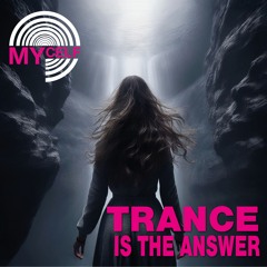 Trance is the answer (Original Mix)