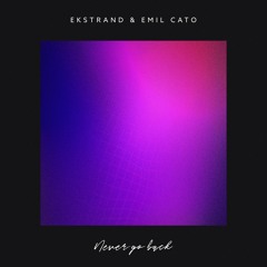 Ekstrand feat. Emil Cato - Never Go Back