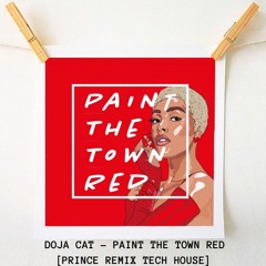 Doja Cat - Paint the Town Red (Tech house Remix) | [PRINCE]