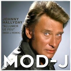 Johnny Hallyday - Allumer le Feu (Mod-j Remix) *FILTERED DUE COPYRIGHT