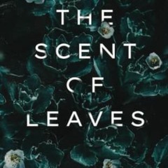❤️ Read The Scent of Leaves by  Kathryn Trattner