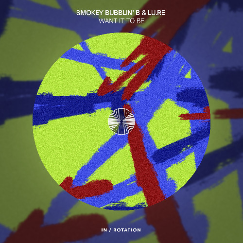 Smokey Bubblin B', Lu.Re - Want It To Be
