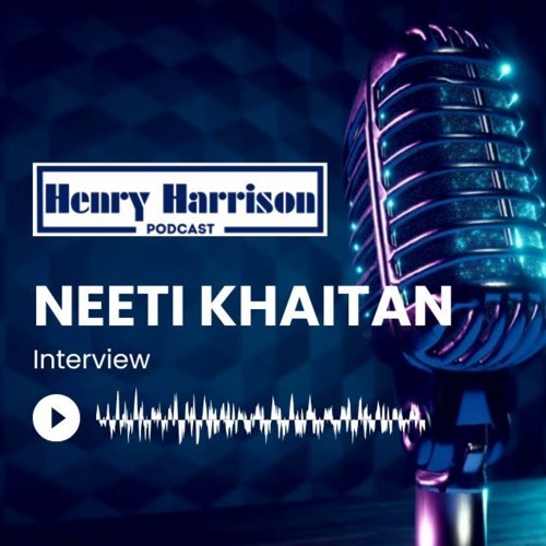 Resilience, Entrepreneurship, and Turning Lemons into Lemonade: A Conversation with Neeti Khaitan