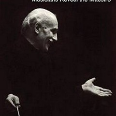 Access [KINDLE PDF EBOOK EPUB] The Real Toscanini: Musicians Reveal the Maestro (Amadeus) by  Cesare