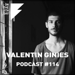 On the 5th Day Podcast #114 - Valentin Ginies