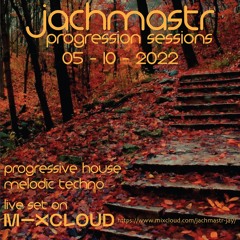 Progressive House Mix Jachmastr Progression Sessions 05 10 2022