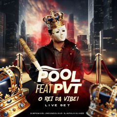 Apolo Oliver - PoolFeatPVT Live Set (Rei Da Vibe)