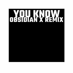 Universal One - You Know (Obsidian X Remix)