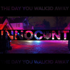 THE DAY YOU WALK3D AWAY