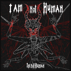 ImNotHuman - I AM NOT HUMAN