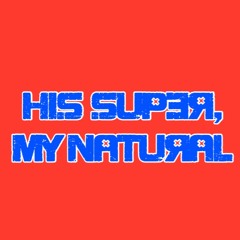 His Super, My Natural (FREE DOWNLOAD)